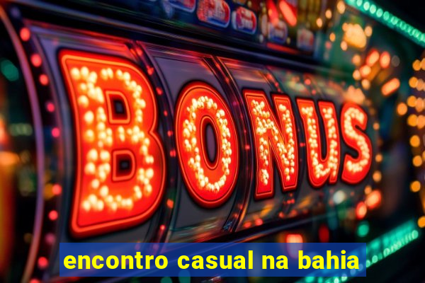encontro casual na bahia